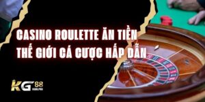 Casino Roulette Ăn Tiền - Thế Giới Cá Cược Hấp Dẫn