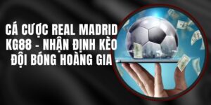 Cá Cược Real Madrid KG88 - Nhận Định Kèo Đội Bóng Hoàng Gia