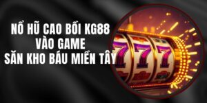 Nổ Hũ Cao Bồi KG88 - Vào Game, Săn Kho Báu Miền Tây